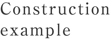 Construction example